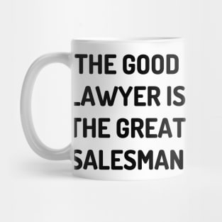 The good lawyer is the great salesman Mug